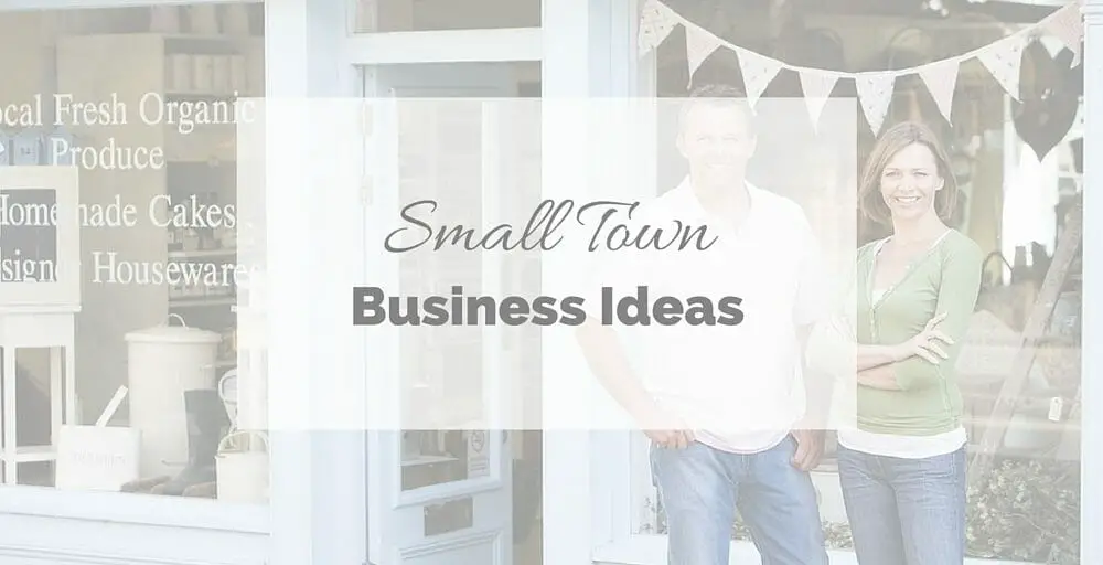 Small Town Business Ideas