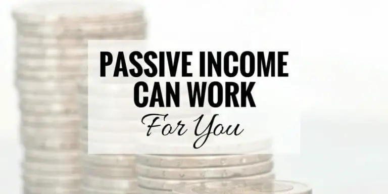 A picture of stacks of coins with words "passive income can work for you" superimposed over it.