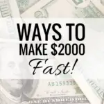 11+ Ways to Make $2000 Dollars Fast
