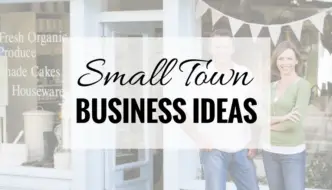 Small Town Business Ideas – 55 Great Business Ideas for Small and Rural Towns