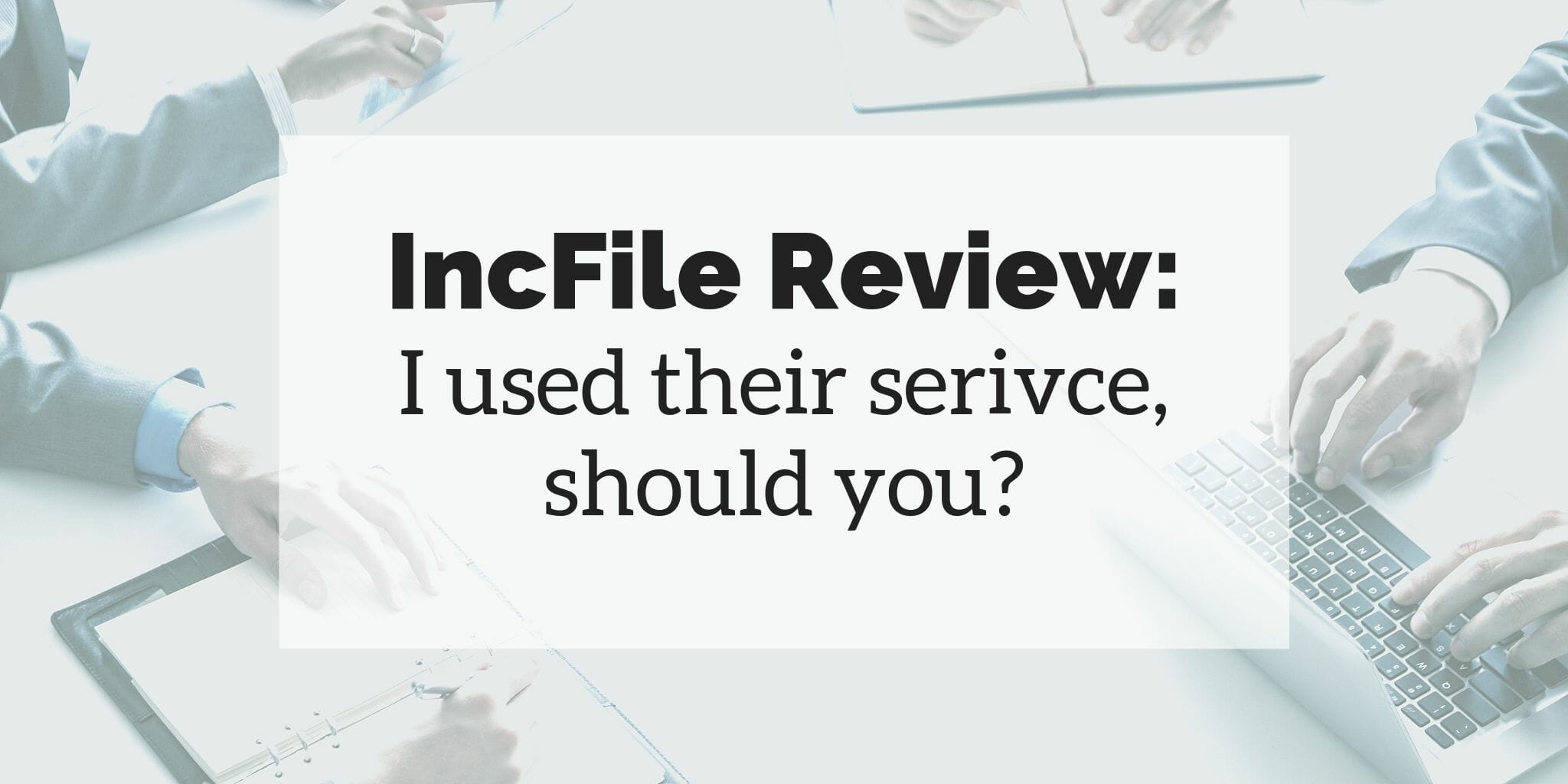 Photo of business people with text "IncFile Review" superimposed over the photo.