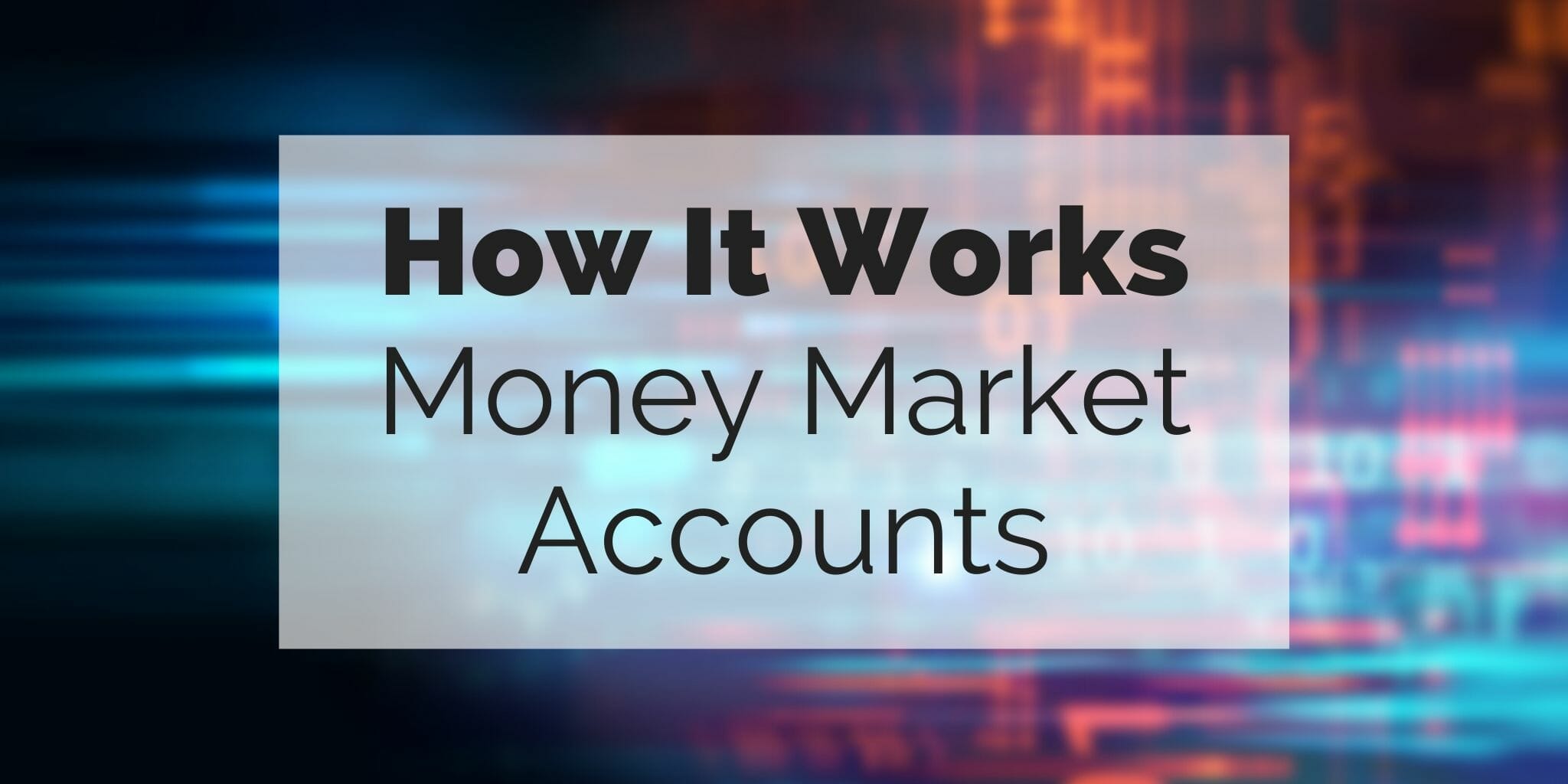 a-money-market-account-and-how-it-works