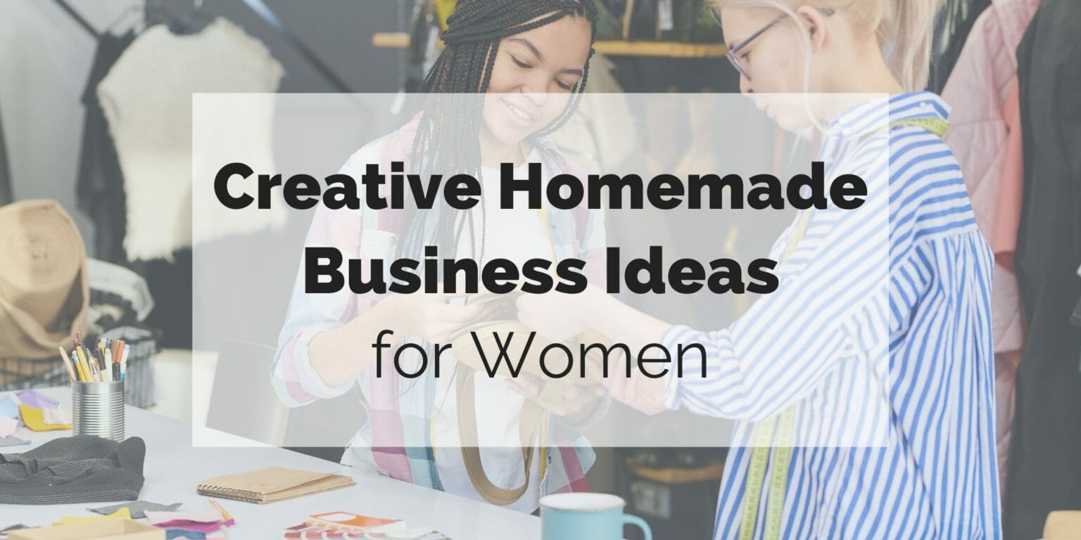 Creative Homemade Business Ideas for Women
