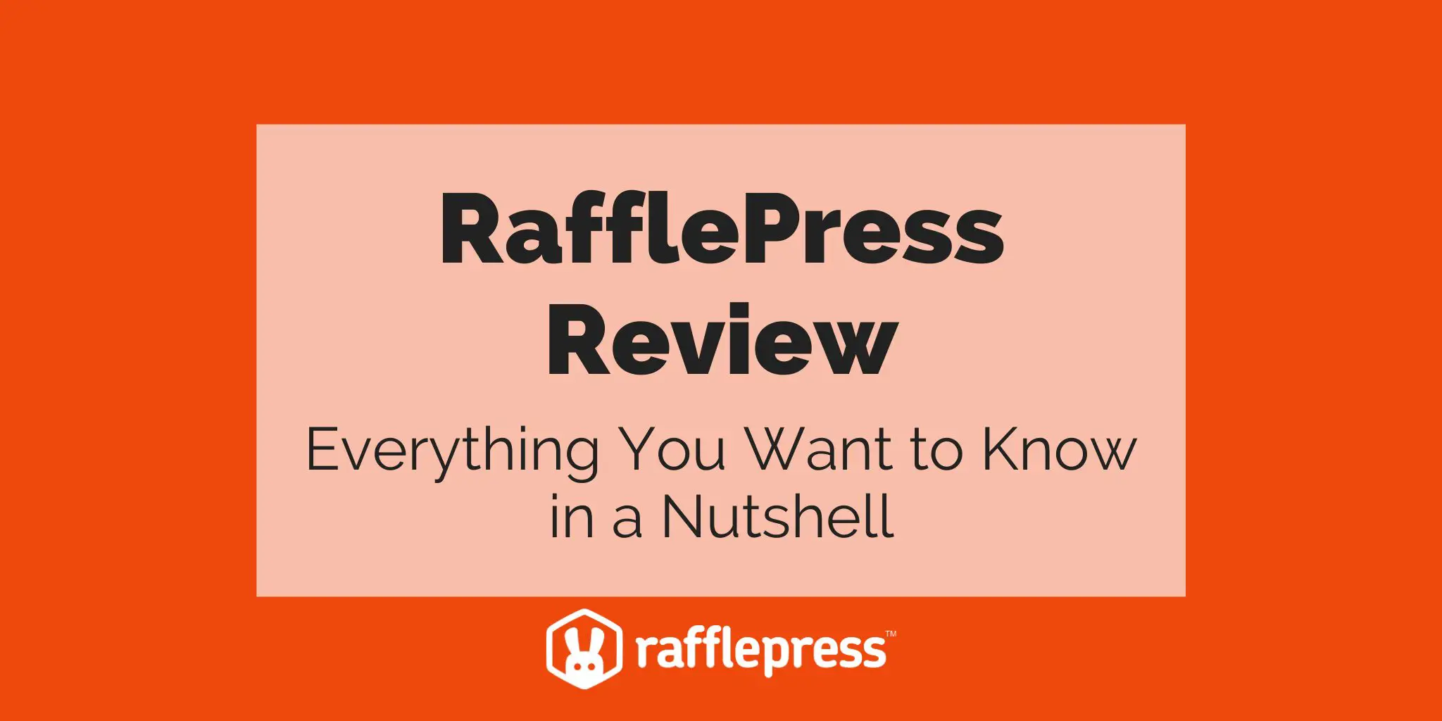RafflePress Review: Everything You Need to Know In A Nutshell