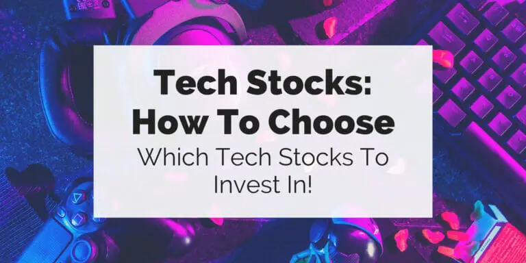 Tech Stocks: How To Choose Which Tech Stocks To Invest In